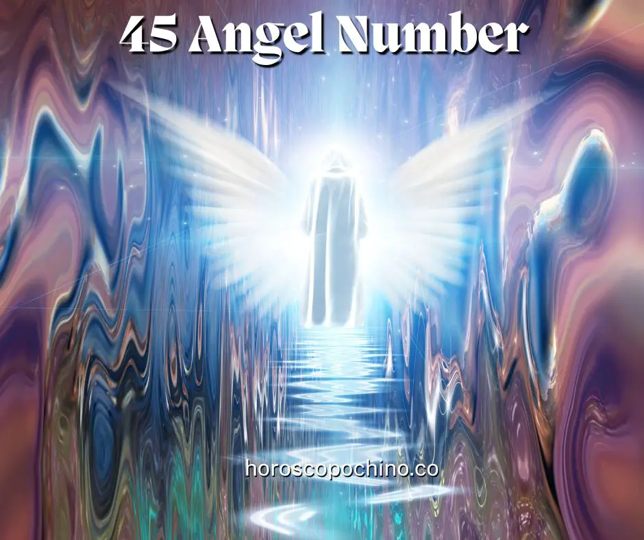 Ängel nummer 45 betyder: andligt, kärlek, bibel, astrologi, karriär, fusk, förhållande, äktenskap, pengar, numerologi