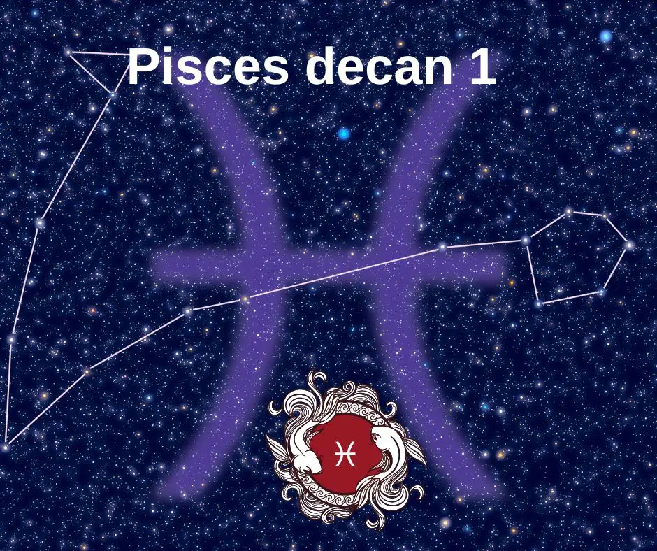 Pisces decan 1