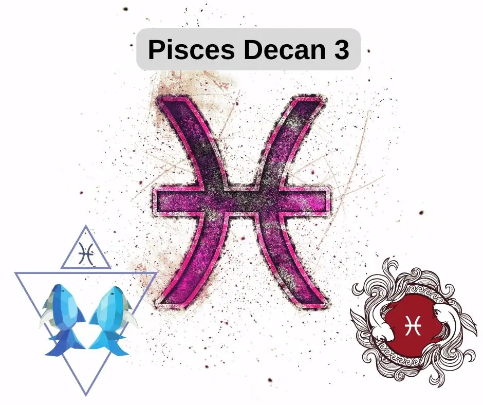 Pisces Decan 3