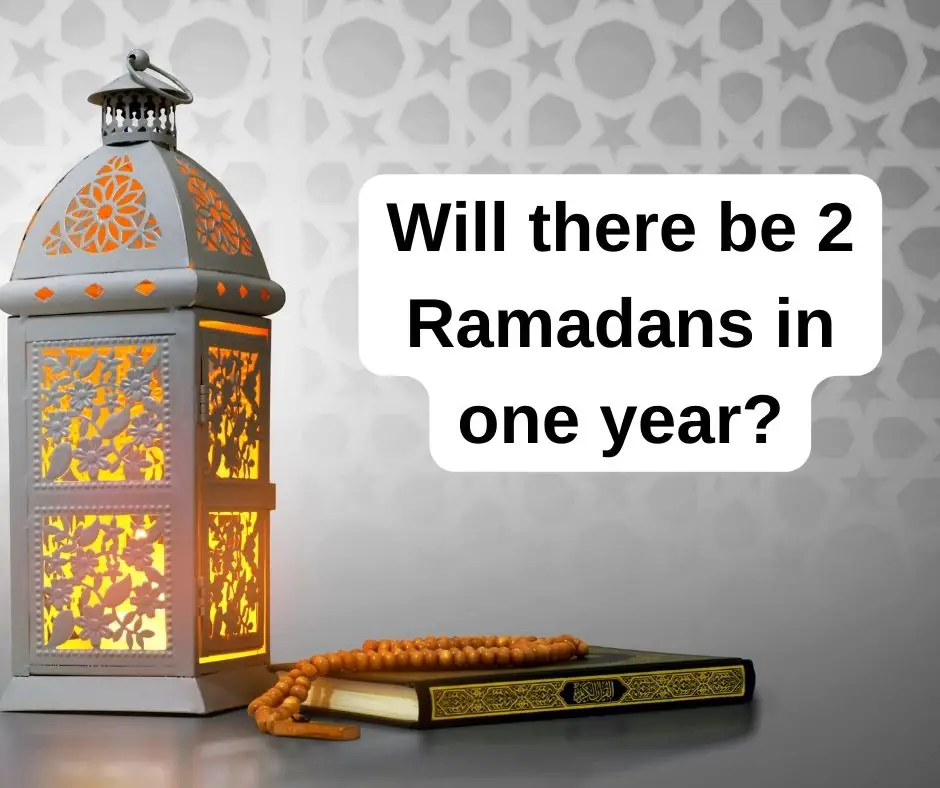 Will there be 2 Ramadans in one year?